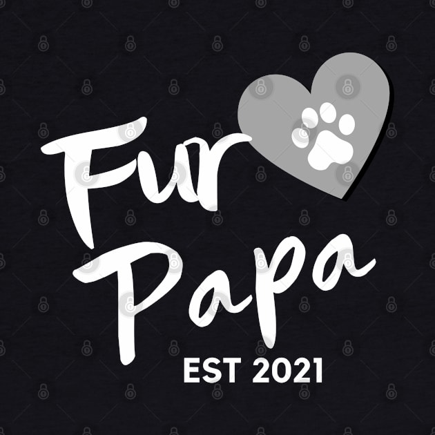 Fur Papa EST 2021. Cute Dog Lover Design. by That Cheeky Tee